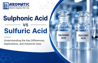 Sulphonic Acid vs Sulfuric Acid Understanding the Key Differences, Applications, and Industrial Uses - Aaol India