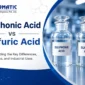 Sulphonic Acid vs Sulfuric Acid Understanding the Key Differences Applications and Industrial Uses Aaol India 1 85x85