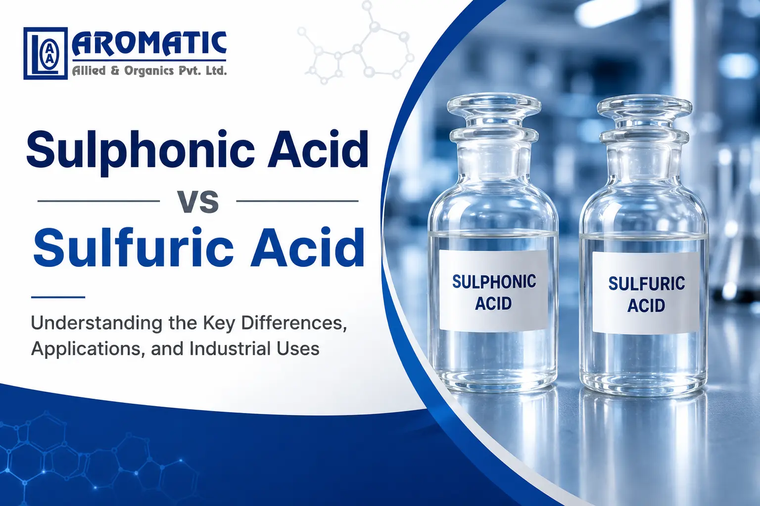 Sulphonic Acid vs Sulfuric Acid: Understanding the Key Differences, Applications, and Industrial Uses 1 Sulphonic Acid vs Sulfuric Acid Understanding the Key Differences, Applications, and Industrial Uses - Aaol India